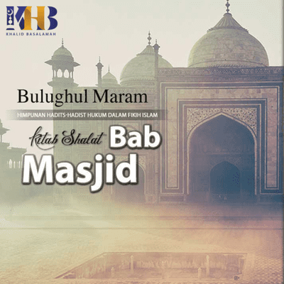 episode Bulughulmaram - Kitab Shalat, Bab Masjid, Hadits 203 artwork