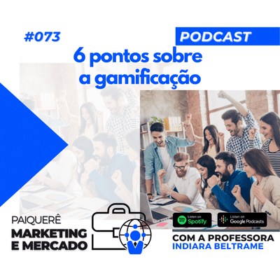 episode Paiquerê Marketing e Mercado #073 – 6 pontos de como implantar a gamificação para desenvolvimento e treinamentos nas empresas artwork