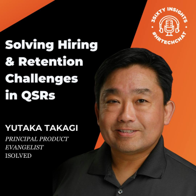 episode HRTechChat: How Yutaka Takagi and isolved Are Solving Hiring & Retention Challenges in QSRs artwork