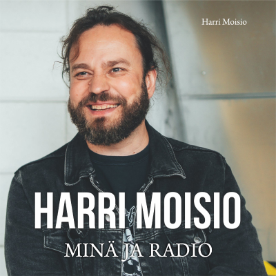 Harri Moisio - Minä ja radio