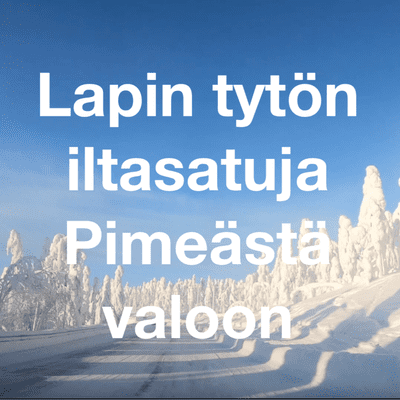 episode Pimeästä valoon - Lapin tytön iltasatuja artwork