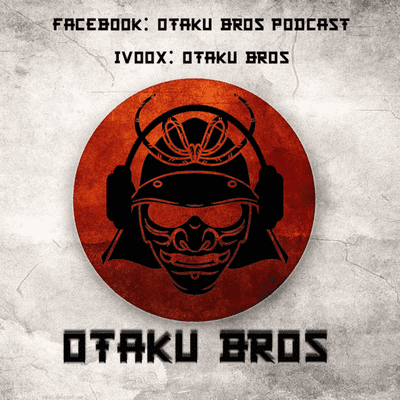 Otaku Bros Podcast