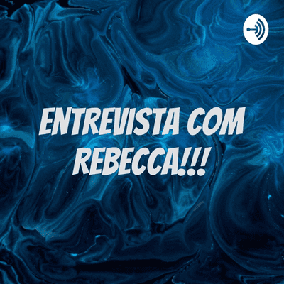 Entrevista com Rebecca!!!