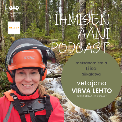 episode #12 Metsänomistaja Liisa - Ihmisen ääni - metsän ääni -podcast artwork