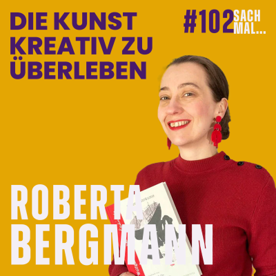 episode Die Kunst kreativ zu überleben mit Roberta Bergmann artwork