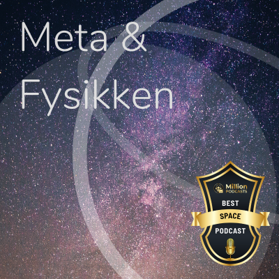 episode Meta & Fysikken: Afsnit 109: Nyhedsoverblik og vores takes på dem! artwork