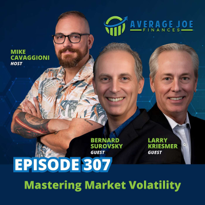 episode 307. Mastering Market Volatility with Larry Kriesmer and Bernard Surovsky artwork