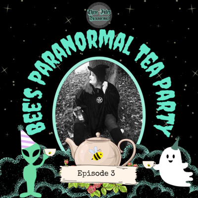 episode Bee's Paranormal Tea Party: Episode 3 | Side Show | artwork
