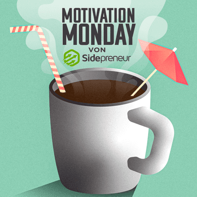 Motivation Monday von Sidepreneur