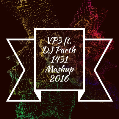 episode VP3 Ft. DJ Parth 1431 - Mashup 2016 artwork