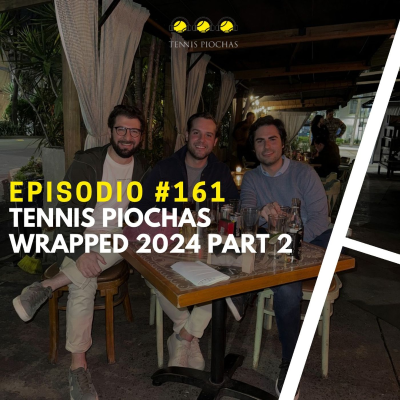 episode Episodio #161 - Tennis Piochas Wrapped 2024 Part 2 artwork