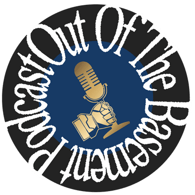 Out Of The Basement Podcast