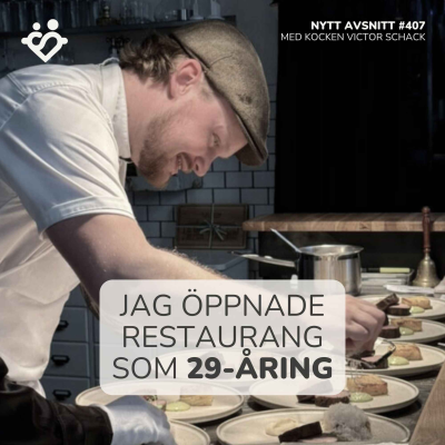 episode 407. Ett rikt liv med mat, mod och egen restaurang | Med kocken Victor Schack artwork