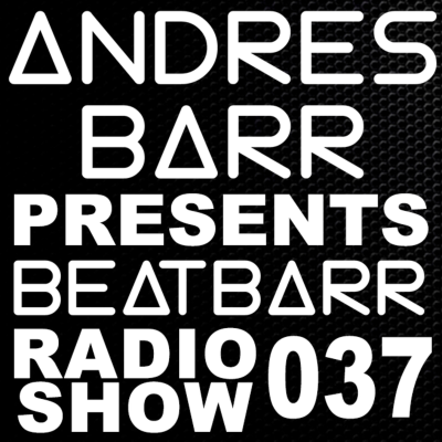 episode Episode 037 - ANDRES BARR presents BEATBARR RADIO SHOW artwork