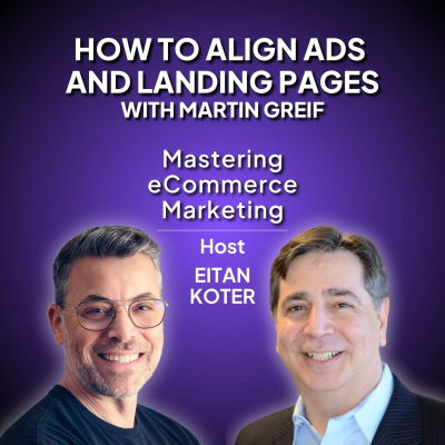 episode 133. How to Align Ads and Landing Pages with Martin Greif artwork