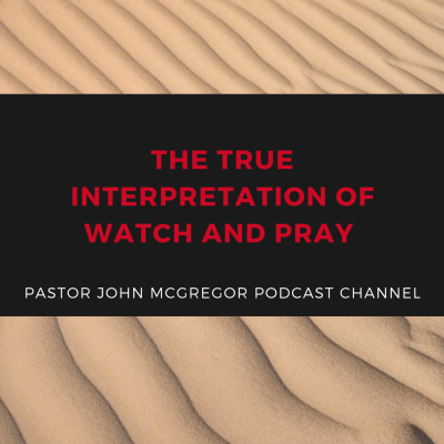 episode The True Interpretation Of Watch And Pray artwork