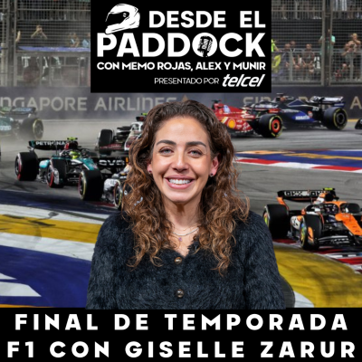 episode Final de temporada F1 con Giselle Zarur - Desde el Paddock - Capítulo 38 artwork