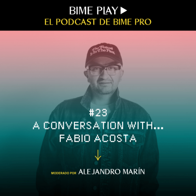 #23 - A Conversation with... Fabio Acosta