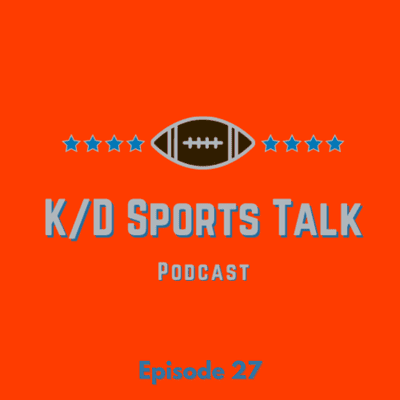 episode K/D Sports Talk Episode 27- OHIO SPORTS WILL BE THE END OF ME!!! artwork