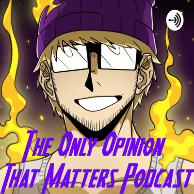 OOTM: The Only Opinion That Matters Podcast