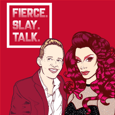 Fierce! Slay! Talk!