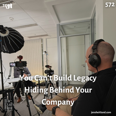 episode 572 - You Can’t Build Legacy Hiding Behind Your Company artwork