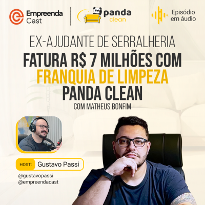 episode Ex-ajudante de serralheria fatura R$ 7 milhões com franquia de limpeza Panda Clean artwork