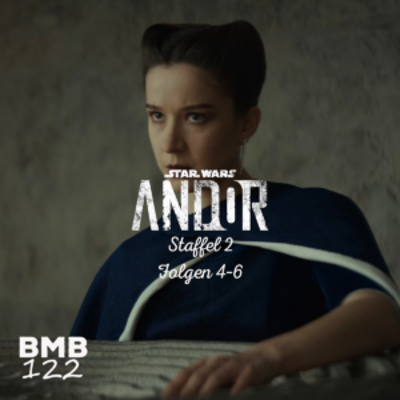 episode BMB 122: Andor 2 – Folgen 4-6 artwork