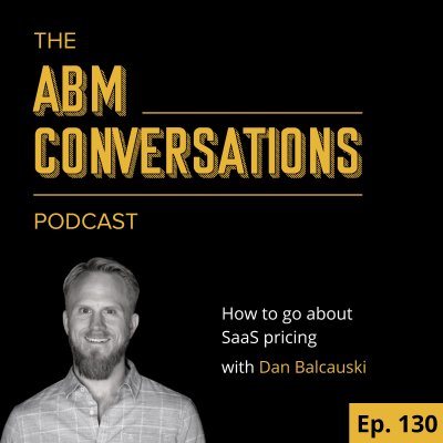 episode How to do SaaS pricing: with Dan Balcauski artwork