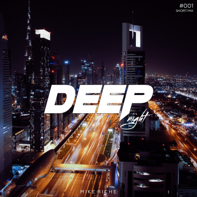episode MIKE RICHE - DEEP NIGHT #001 [Short Mix] artwork