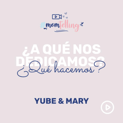 episode Qué hacemos y a qué nos dedicamos... #momtelling 002 artwork