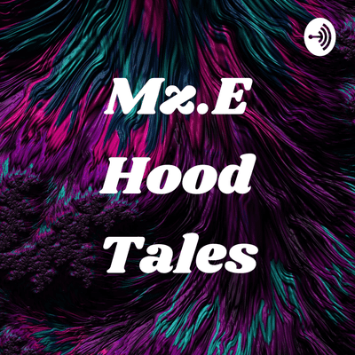 Mz.E Hood Tales