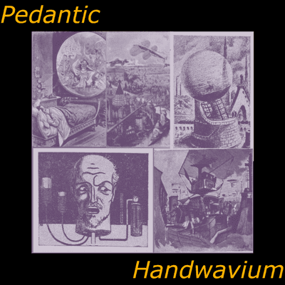 Pedantic Handwavium