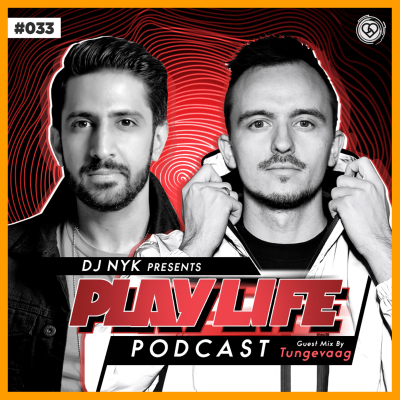 episode Episode 33: #033 Play Life with DJ NYK & Tungevaag artwork