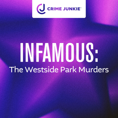 episode INFAMOUS: The Westside Park Murders artwork