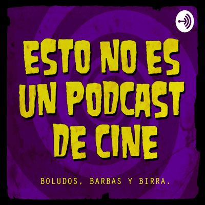 Esto No Es Un Podcast De Cine