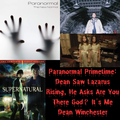 episode Paranormal Primetime: Dean Saw Lazarus Rising, He Asks Are You There God? It's Me Dean Winchester artwork