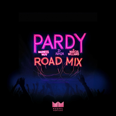 episode Machel Montano - Pardy (Road Mix) (Madness Muv, D Ninja & Marcus Williams) artwork