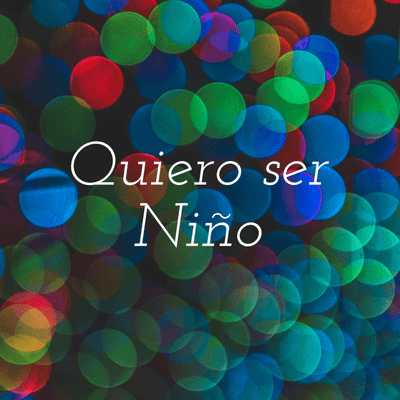 Quiero ser Niño