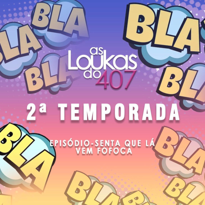 episode Senta que lá vem FOFOCA! artwork