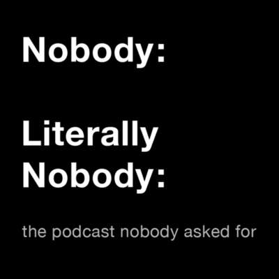 episode Nobody Literally Nobody (Trailer) artwork