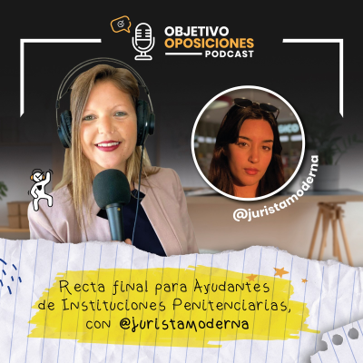 episode [PODCAST] Recta final para Ayudantes de Instituciones Penitenciarias, con @juristamoderna #147 artwork