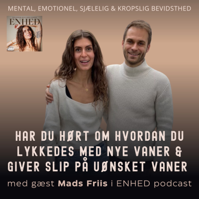 episode Har du hørt om hvordan du lykkedes med nye vaner & giver slip på uønsket vaner med Mads Friis? artwork