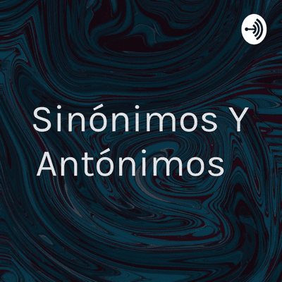 Sinónimos Y Antónimos