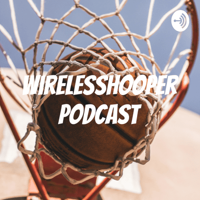 WirelessHooper Podcast