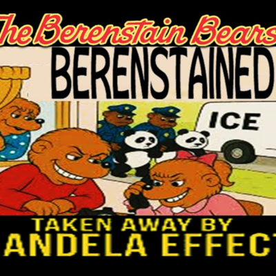 episode Show sample for 6/24/25: BERENSTAINED - TAKEN AWAY BY MANDELA EFFECT W/ CYNTHIA SUE LARSON artwork