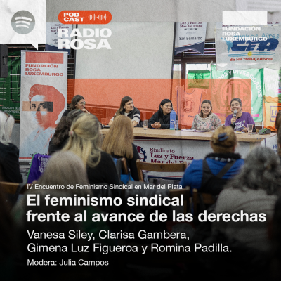 episode "El feminismo sindical frente al avance de las derechas" con Vanesa Siley, Clarisa Gambera, Gimena Luz Figueroa y Romina Padilla artwork