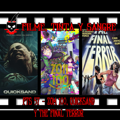 episode FTS #57 - Zom 100, Quicksand y The Final Terror artwork