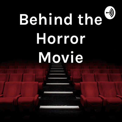 Behind the Horror Movie