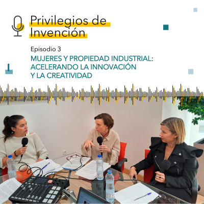 episode Mujeres y Propiedad Industrial: acelerando la innovación y la creatividad artwork
